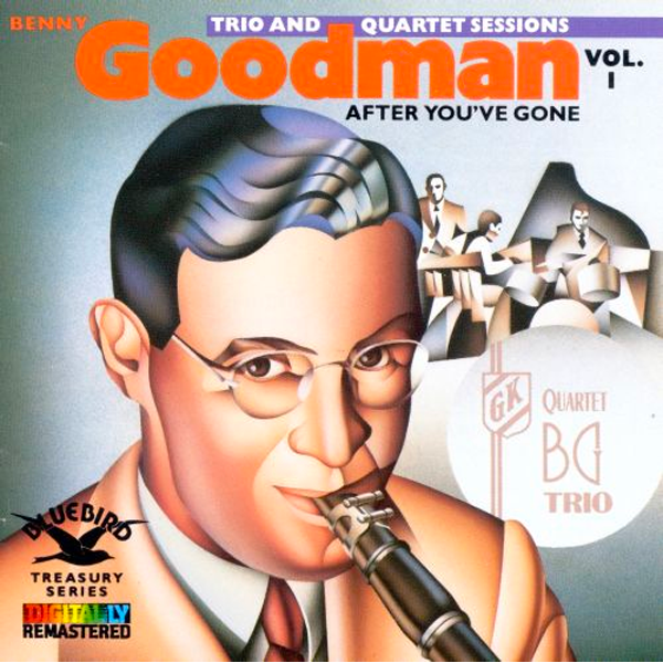 Original Benny Goodman Trio and Quartet Sessions, Vol. 1: After You've Gone (Bluebird, 1935)